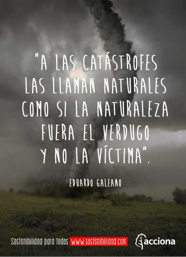 Eduardo Galeano y las catástrofes naturales